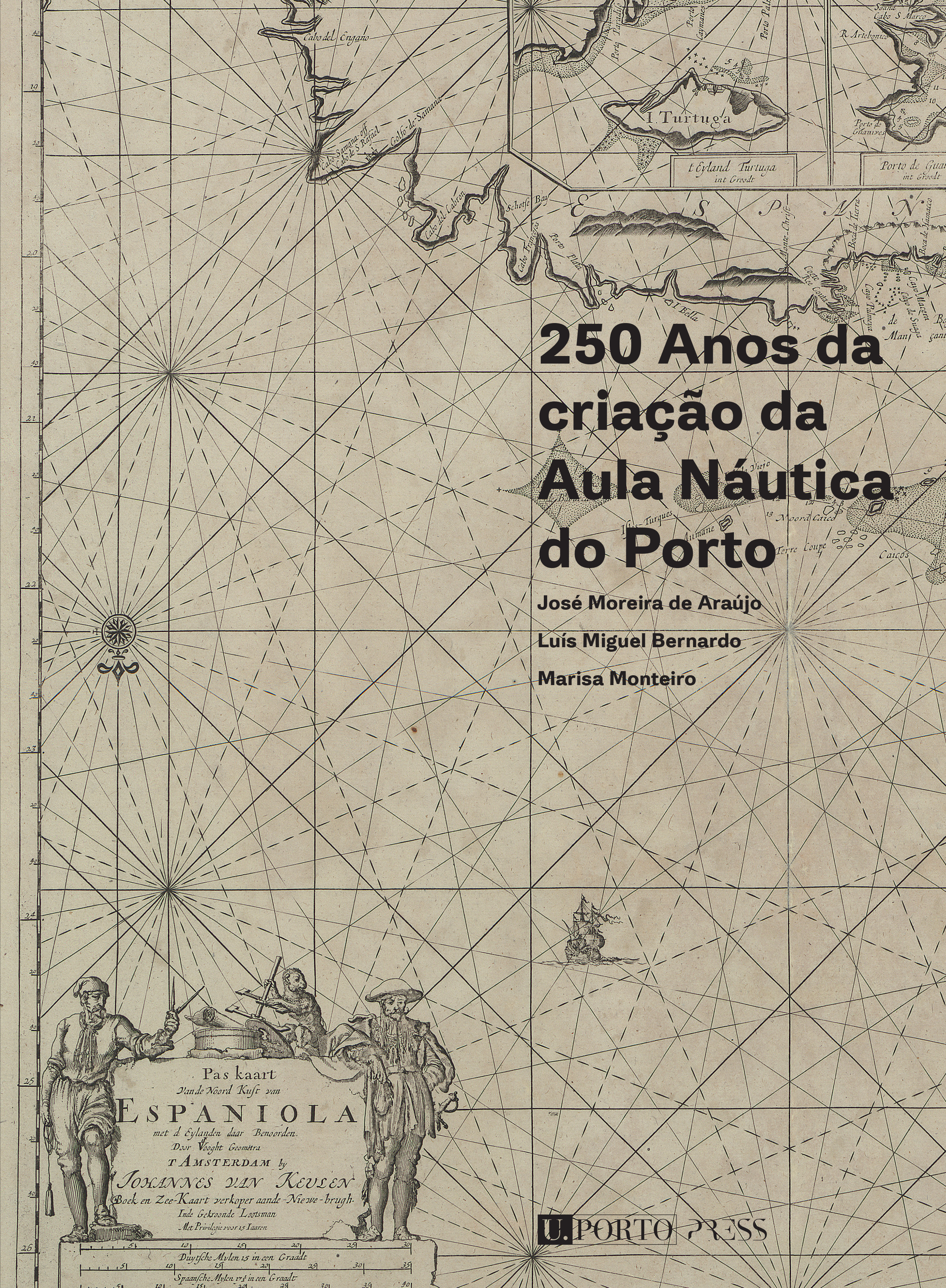 250 Anos da Criação da Aula Náutica do Porto 250 Anos da Criação da Aula Náutica do Porto