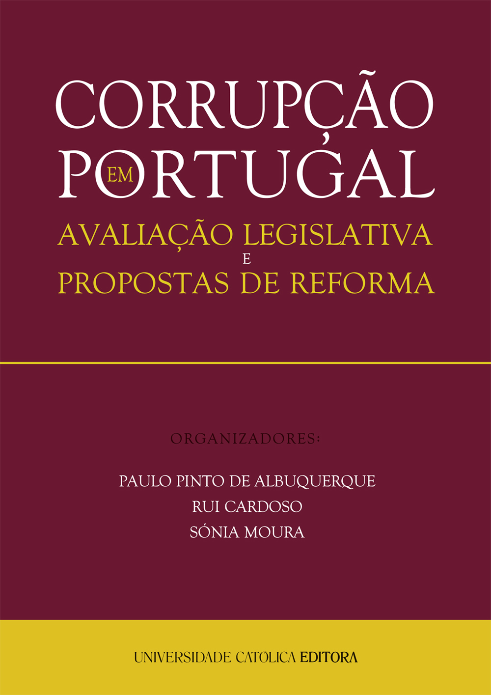 CORRUPÇÃO EM PORTUGAL - Avaliação legislativa e proposta de reforma