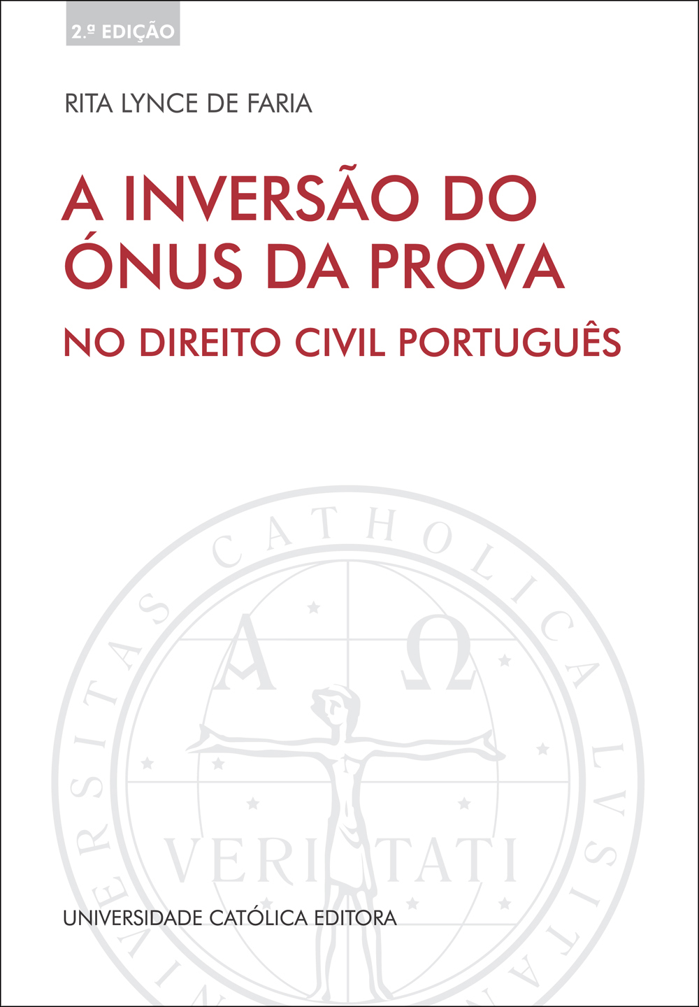 A INVERSÃO DO ÓNUS DA PROVA no Direito Civil Português A INVERSÃO DO ÓNUS DA PROVA no Direito Civil Português