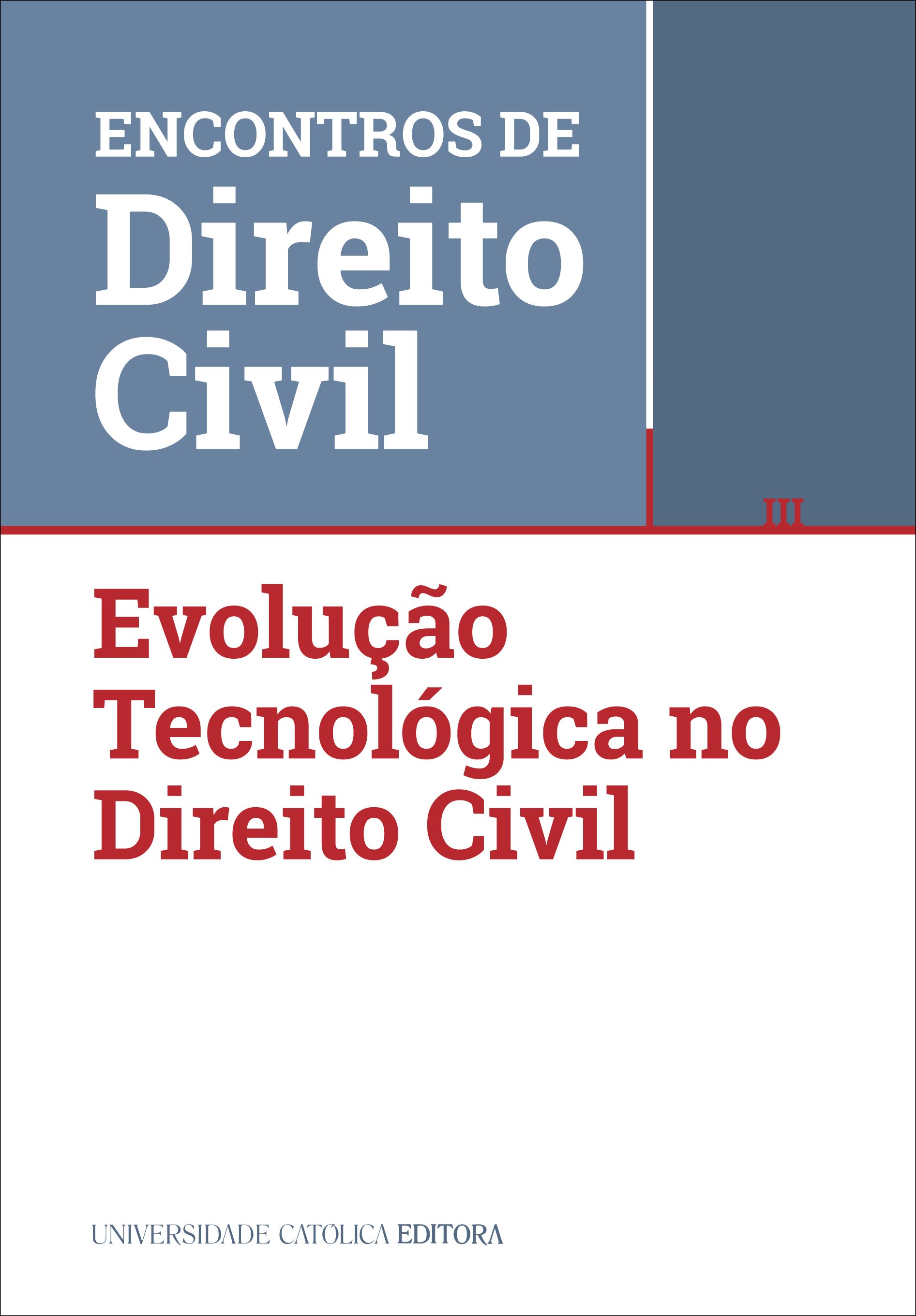 III ENCONTROS DE DIREITO CIVIL - Evolução Tecnológica no Direito Civil III ENCONTROS DE DIREITO CIVIL - Evolução Tecnológica no Direito Civil
