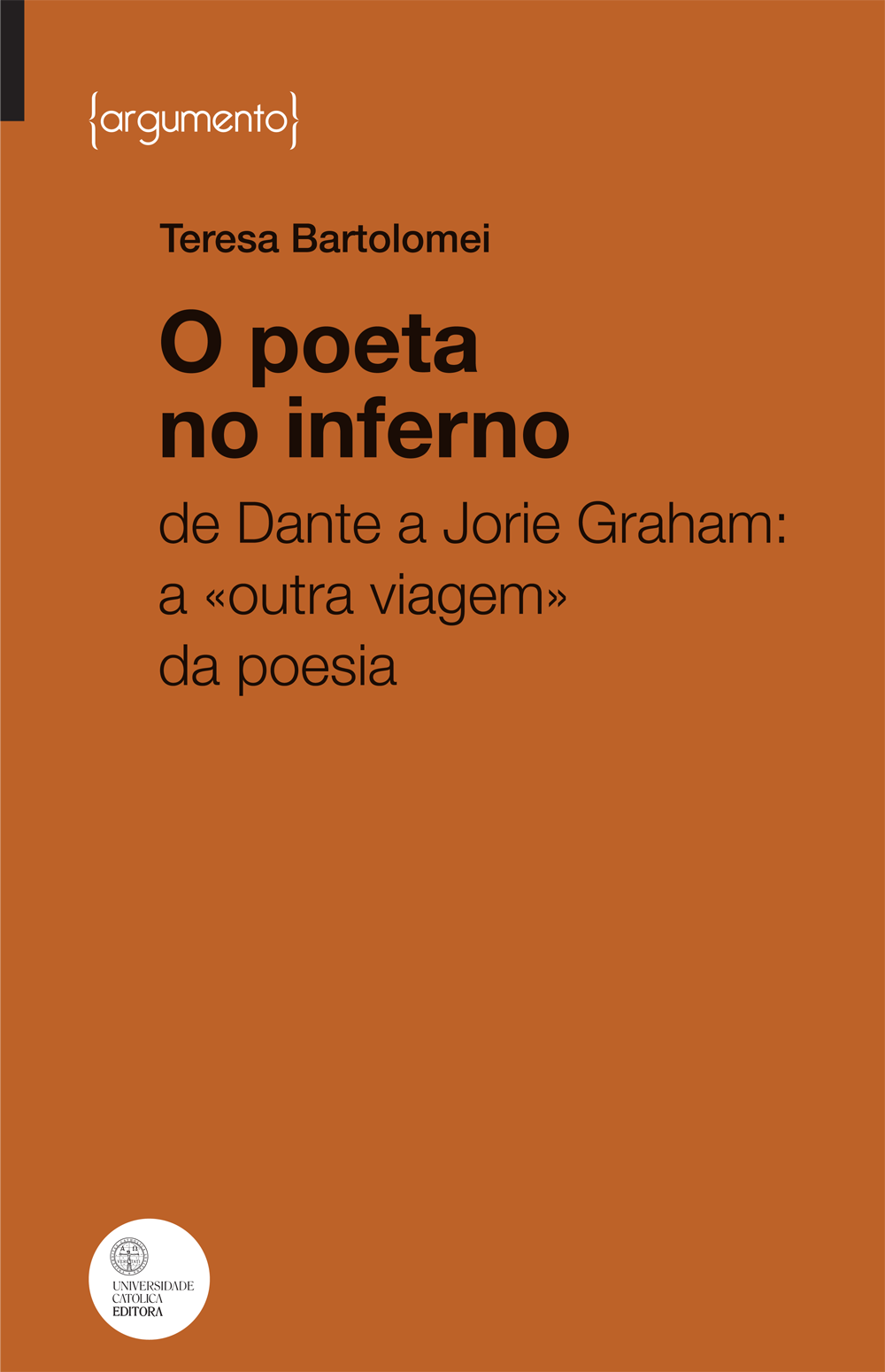 O POETA NO INFERNO - De Dante a Jorie Graham: a «outra viagem» da poesia O POETA NO INFERNO - De Dante a Jorie Graham: a «outra viagem» da poesia