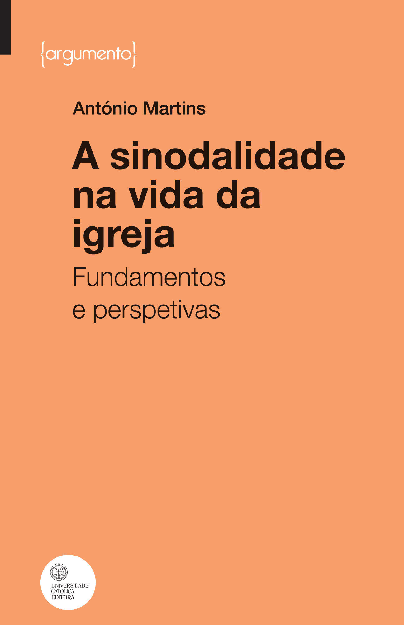 A SINODALIDADE NA VIDA DA IGREJA - Fundamentos e perspetivas