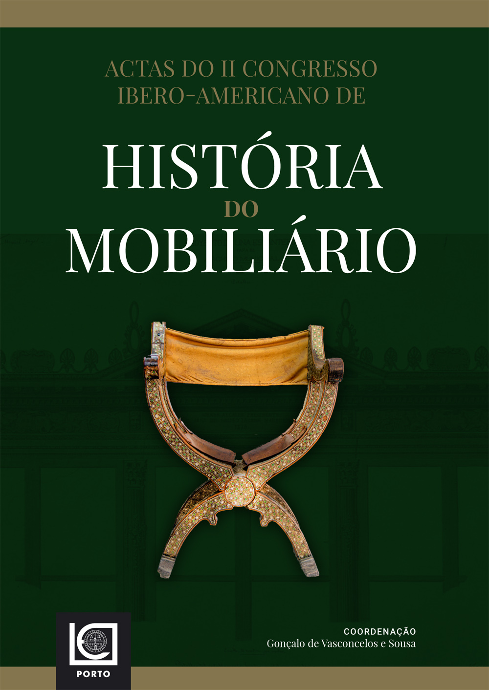 ACTAS DO II CONGRESSO IBERO-AMERICANO DE HISTÓRIA DO MOBILIÁRIO ACTAS DO II CONGRESSO IBERO-AMERICANO DE HISTÓRIA DO MOBILIÁRIO