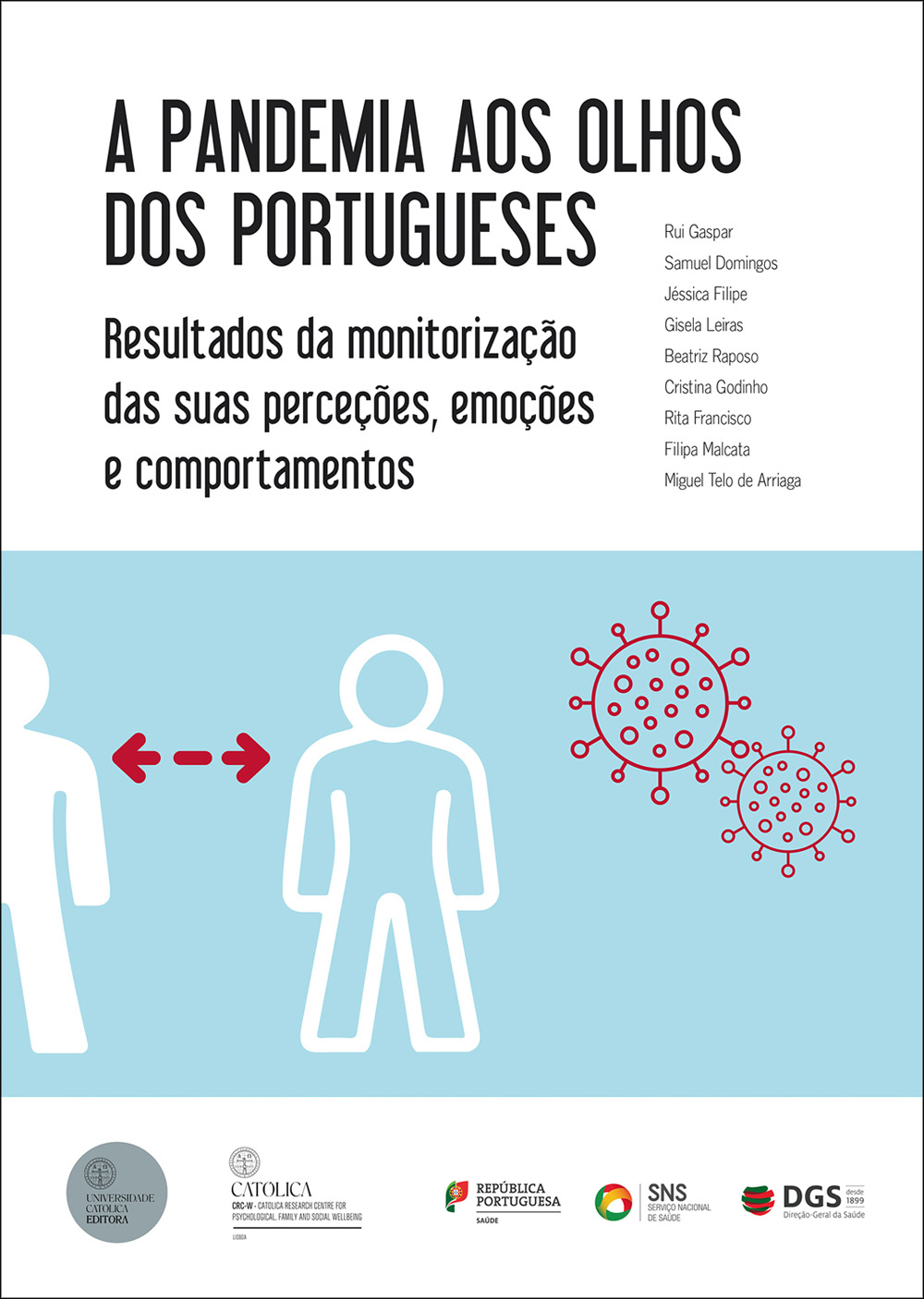 A PANDEMIA AOS OLHOS DOS PORTUGUESES A PANDEMIA AOS OLHOS DOS PORTUGUESES