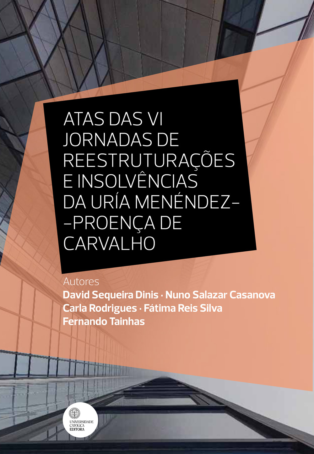 ATAS DAS VI JORNADAS DE REESTRUTURAÇÕES E INSOLVÊNCIAS DA URÍA MENÉNDEZ-PROENÇA DE CARVALHO ATAS DAS VI JORNADAS DE REESTRUTURAÇÕES E INSOLVÊNCIAS DA URÍA MENÉNDEZ-PROENÇA DE CARVALHO