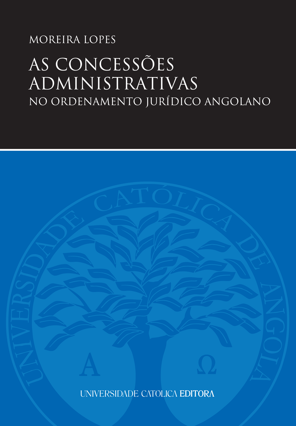 AS CONCESSÕES ADMINISTRATIVAS NO ORDENAMENTO JURÍDICO ANGOLANO AS CONCESSÕES ADMINISTRATIVAS NO ORDENAMENTO JURÍDICO ANGOLANO