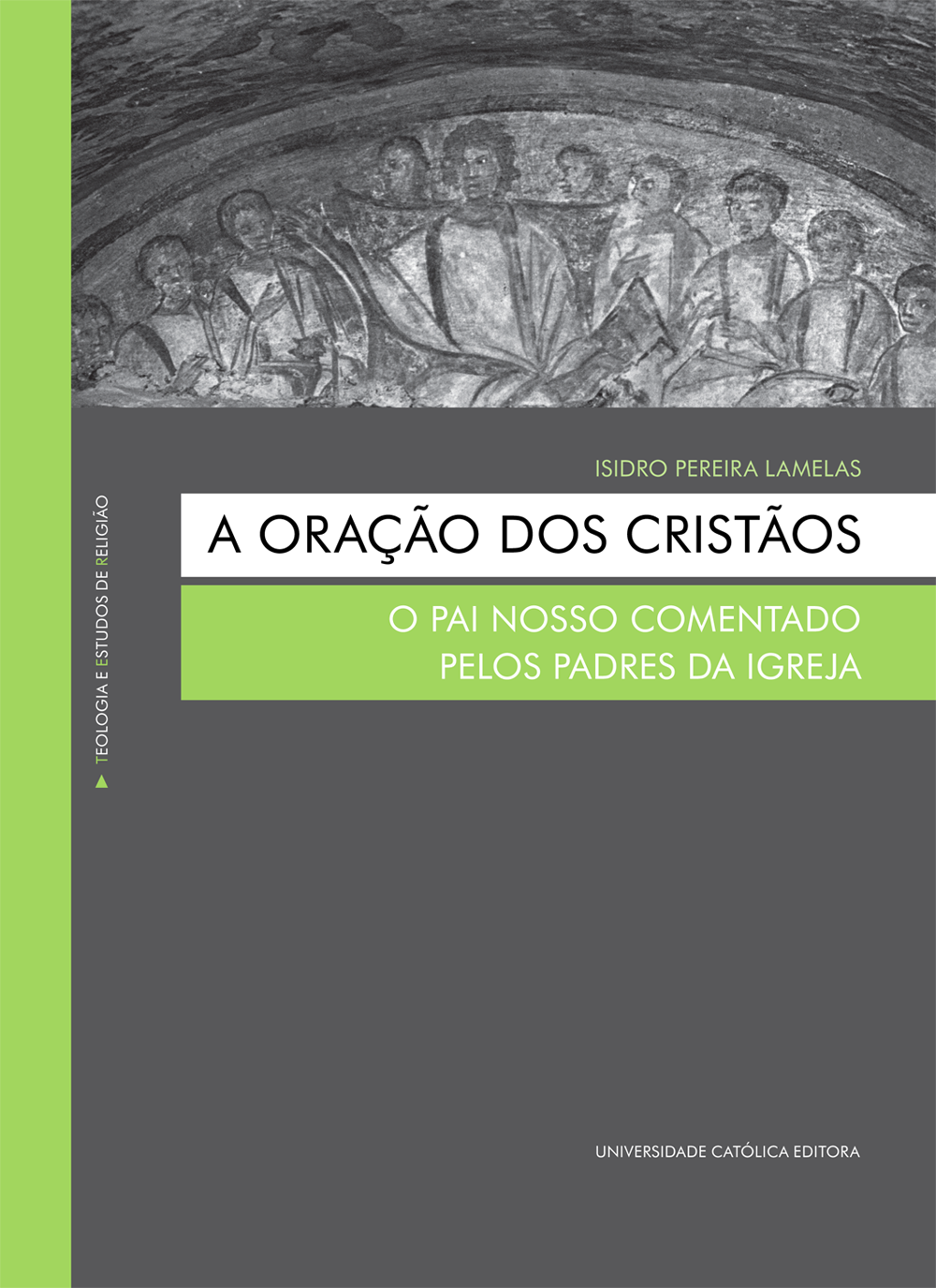 A ORAÇÃO DOS CRISTÃOS - Teologia e Estudos de Religião A ORAÇÃO DOS CRISTÃOS - Teologia e Estudos de Religião