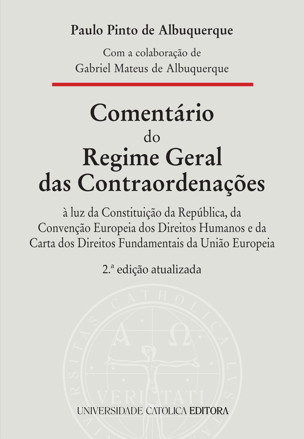 COMENTÁRIO DO REGIME GERAL DAS CONTRAORDENAÇÕES | 2ª Edição COMENTÁRIO DO REGIME GERAL DAS CONTRAORDENAÇÕES | 2ª Edição
