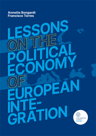 LESSONS ON THE POLITICAL ECONOMY OF EUROPEAN INTEGRATION - Universidade Católica Editora 