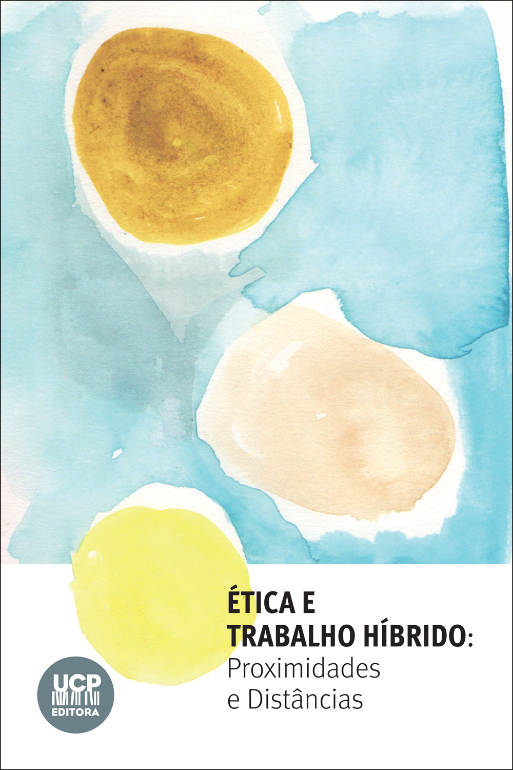 ÉTICA E TRABALHO HÍBRIDO -
Proximidades e Distâncias ÉTICA E TRABALHO HÍBRIDO -
Proximidades e Distâncias