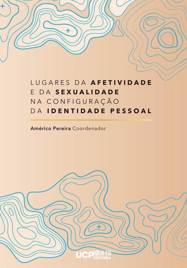 LUGARES DE AFETIVIDADE E DE SEXUALIDADE NA CONFIGURAÇÃO DA IDENTIDADE PESSOAL LUGARES DE AFETIVIDADE E DE SEXUALIDADE NA CONFIGURAÇÃO DA IDENTIDADE PESSOAL