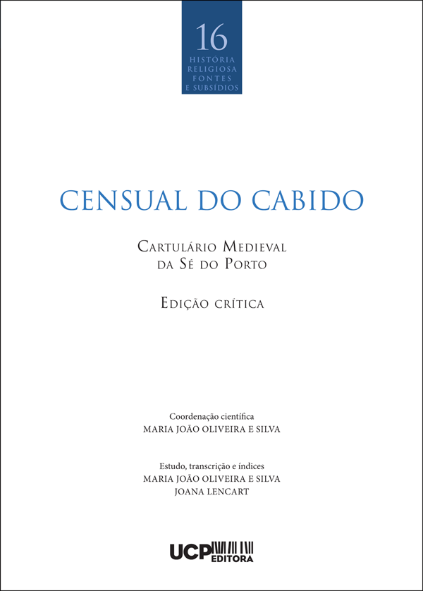 CENSUAL DO CABIDO Cartulário Medieval da Sé do Porto - Edição crítica CENSUAL DO CABIDO Cartulário Medieval da Sé do Porto - Edição crítica