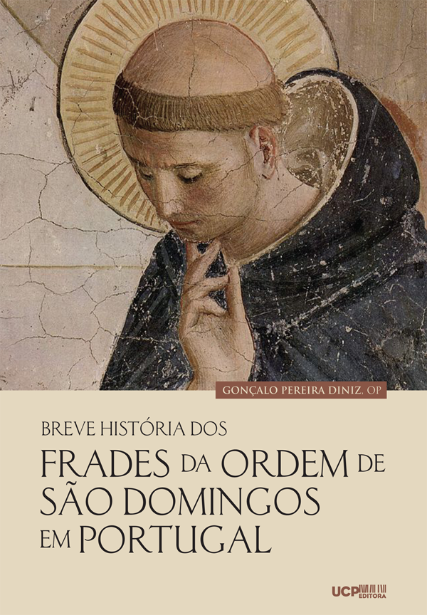 BREVE HISTÓRIA DOS FRADES DA ORDEM DE SÃO DOMINGOS EM PORTUGAL BREVE HISTÓRIA DOS FRADES DA ORDEM DE SÃO DOMINGOS EM PORTUGAL
