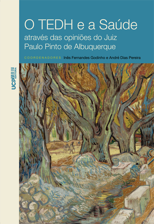 O TEDH E A SAÚDE ATRAVÉS DAS OPINIÕES DO JUIZ PAULO PINTO DE ALBUQUERQUE O TEDH E A SAÚDE ATRAVÉS DAS OPINIÕES DO JUIZ PAULO PINTO DE ALBUQUERQUE
