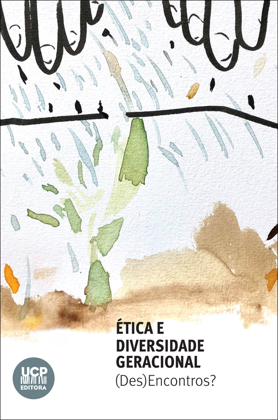 ÉTICA E DIVERSIDADE GERACIONAL - (Des)Encontros? ÉTICA E DIVERSIDADE GERACIONAL - (Des)Encontros?