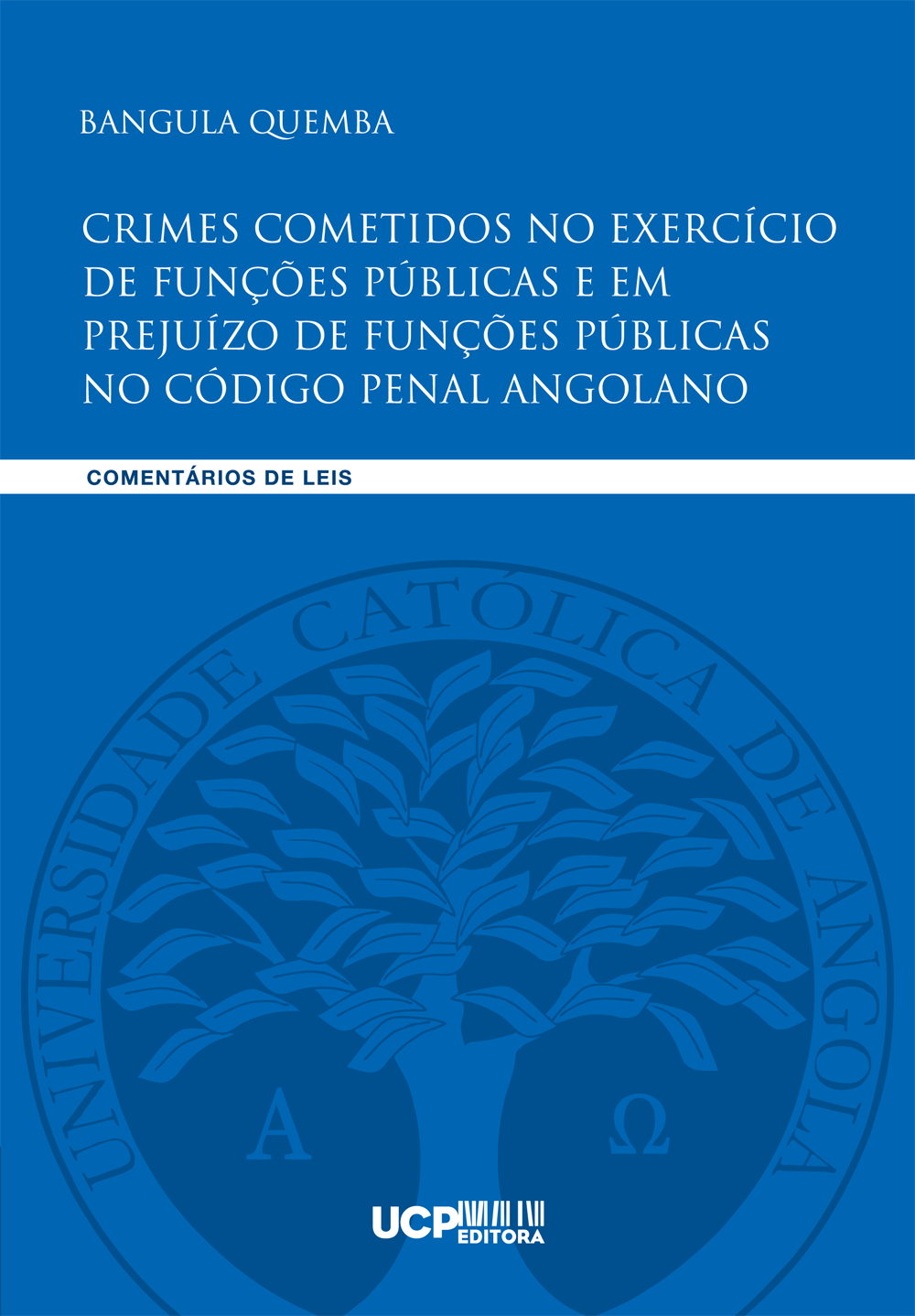 CRIMES COMETIDOS NO EXERCÍCIO DE FUNÇÕES PÚBLICAS E EM PREJUÍZO DE FUNÇÕES PÚBLICAS NO CÓDIGO PENAL ANGOLANO CRIMES COMETIDOS NO EXERCÍCIO DE FUNÇÕES PÚBLICAS E EM PREJUÍZO DE FUNÇÕES PÚBLICAS NO CÓDIGO PENAL ANGOLANO