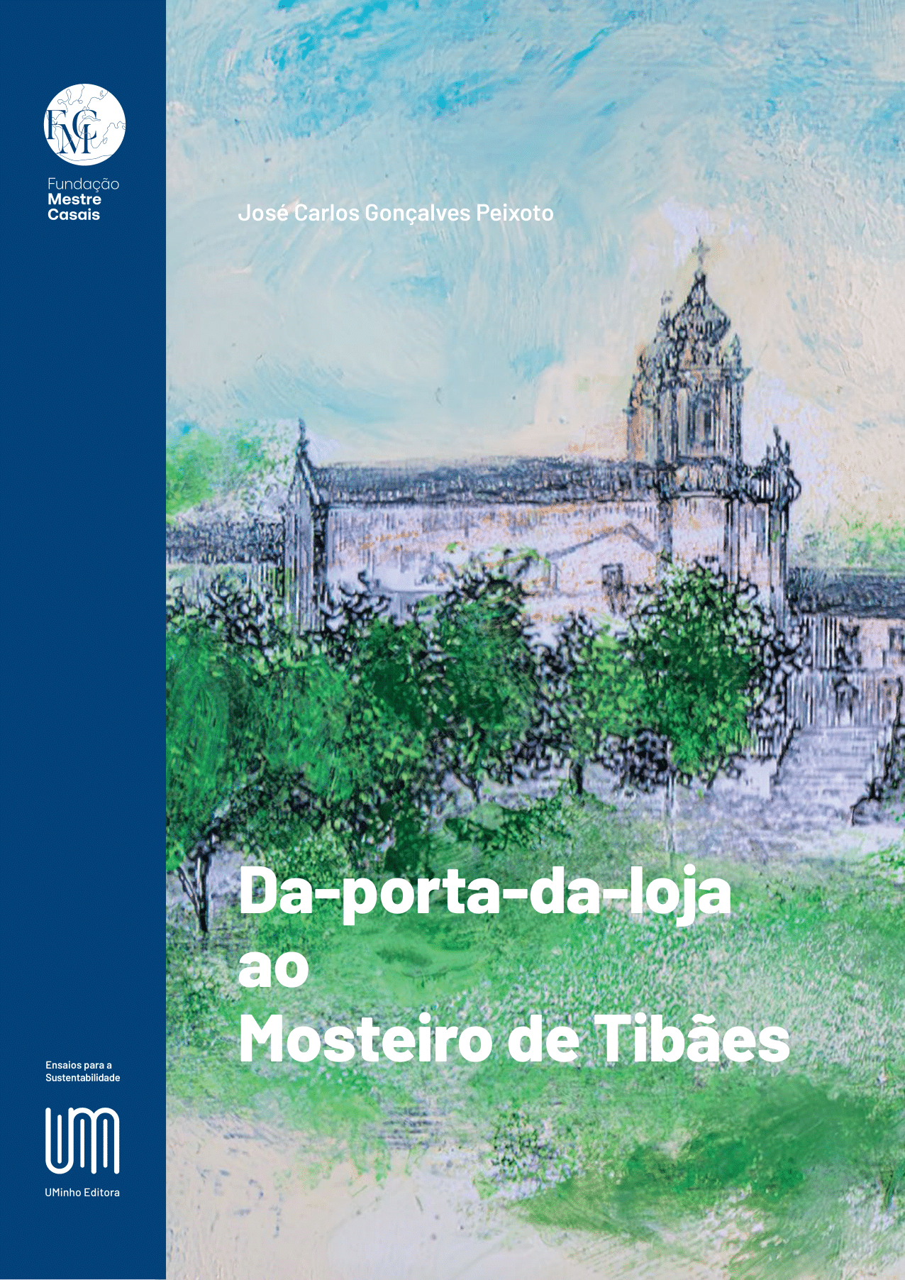 Da-porta-da-loja ao Mosteiro de Tibães Da-porta-da-loja ao Mosteiro de Tibães