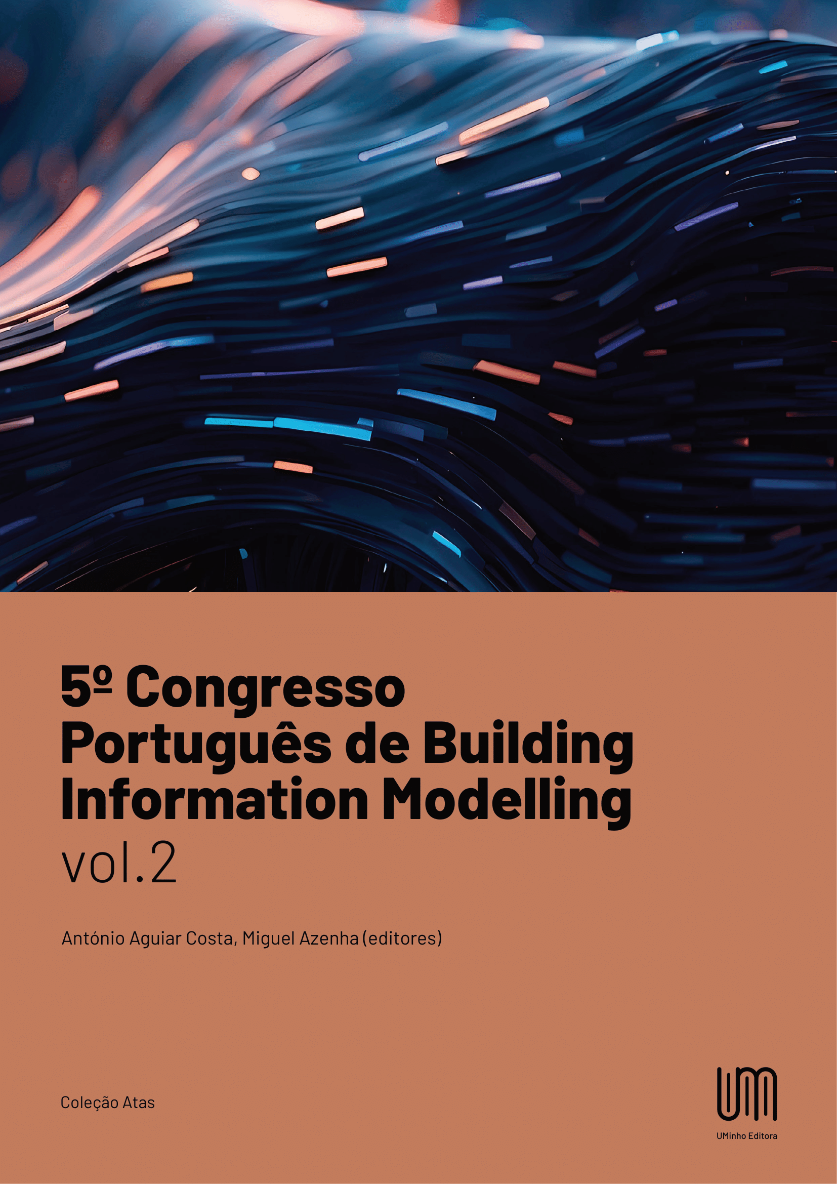 5º Congresso Português de Building Information Modelling Volume 2: ptBIM 5º Congresso Português de Building Information Modelling Volume 2: ptBIM
