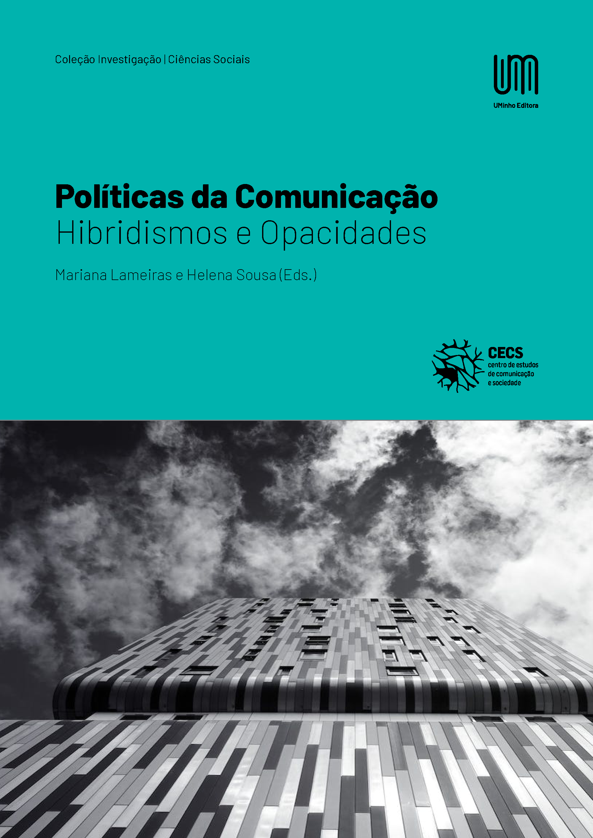 Políticas da Comunicação: Hibridismos e Opacidades Políticas da Comunicação: Hibridismos e Opacidades