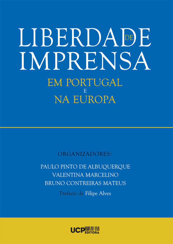 LIBERDADE DE IMPRENSA EM PORTUGAL E NA EUROPA LIBERDADE DE IMPRENSA EM PORTUGAL E NA EUROPA