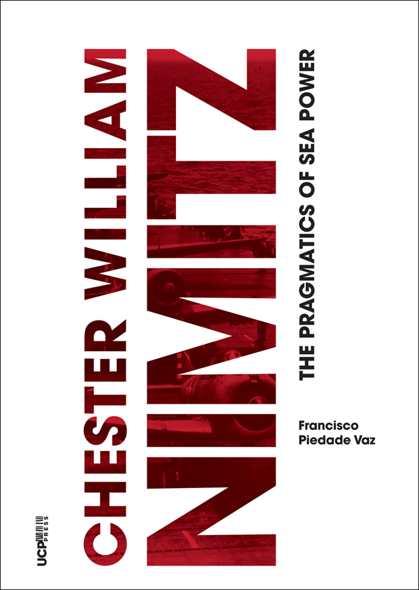 CHESTER WILLIAM NIMITZ The Pragmatics of Sea Power CHESTER WILLIAM NIMITZ The Pragmatics of Sea Power