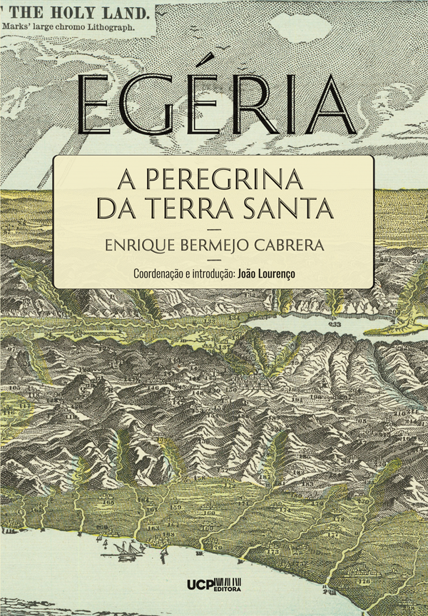 EGÉRIA. A PEREGRINA DA TERRA SANTA Bíblia e Liturgia EGÉRIA. A PEREGRINA DA TERRA SANTA Bíblia e Liturgia