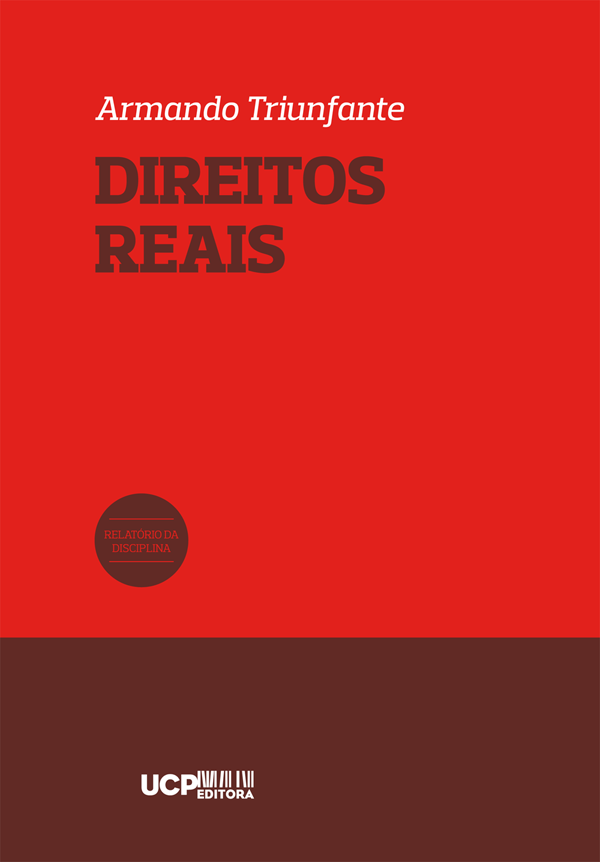 DIREITOS REAIS Relatório sobre o programa, os conteúdos e os métodos de ensino teórico e prático da disciplina DIREITOS REAIS Relatório sobre o programa, os conteúdos e os métodos de ensino teórico e prático da disciplina