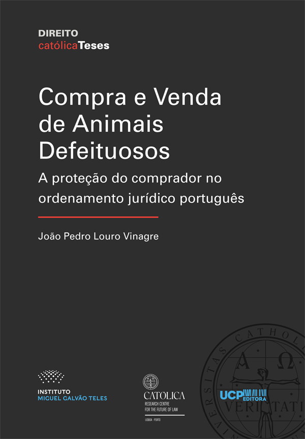 COMPRA E VENDA DE ANIMAIS DEFEITUOSOS - A proteção do comprador no ordenamento jurídico português COMPRA E VENDA DE ANIMAIS DEFEITUOSOS - A proteção do comprador no ordenamento jurídico português