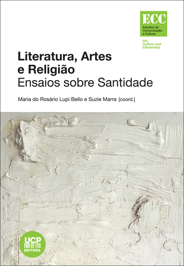 LITERATURA, ARTES E RELIGIÃO
Ensaios sobre Santidade LITERATURA, ARTES E RELIGIÃO
Ensaios sobre Santidade