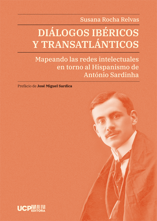 DIÁLOGOS IBÉRICOS Y TRANSATLÁNTICOS -
Mapeando las redes intelectuales en torno al Hispanismo de António Sardinha. Transcripción y edición crítica y anotada DIÁLOGOS IBÉRICOS Y TRANSATLÁNTICOS -
Mapeando las redes intelectuales en torno al Hispanismo de António Sardinha. Transcripción y edición crítica y anotada