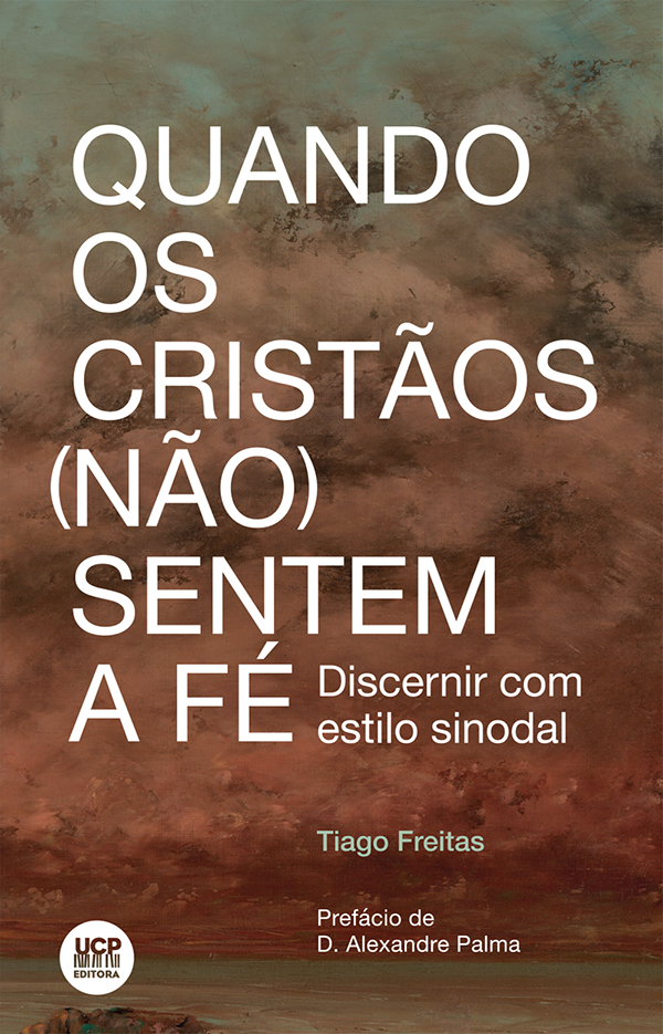 QUANDO OS CRISTÃOS NÃO SENTEM A FÉ - Discernir com estilo sinodal QUANDO OS CRISTÃOS NÃO SENTEM A FÉ - Discernir com estilo sinodal