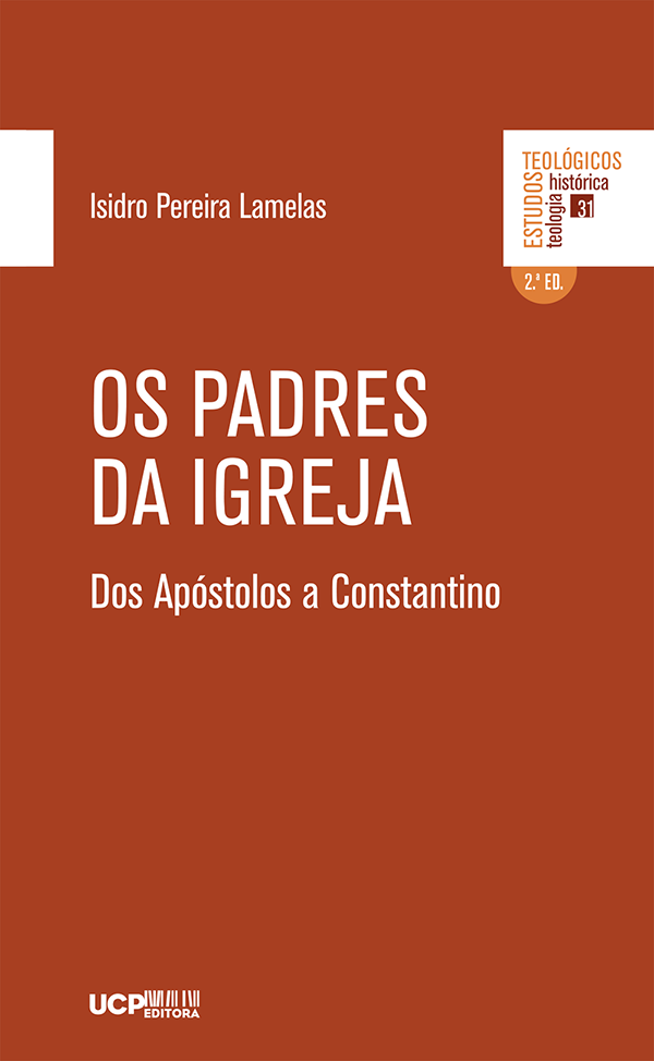 OS PADRES DA IGREJA - Dos Apóstolos a Constantino OS PADRES DA IGREJA - Dos Apóstolos a Constantino