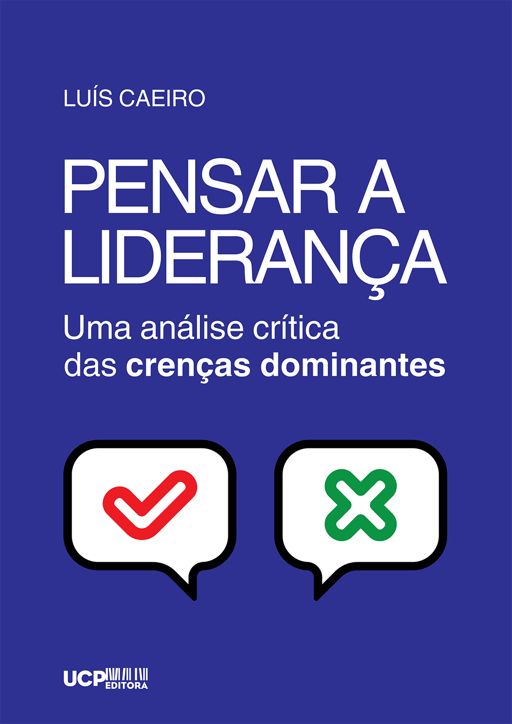 PENSAR A LIDERANÇA Uma análise crítica das crenças dominantes PENSAR A LIDERANÇA Uma análise crítica das crenças dominantes