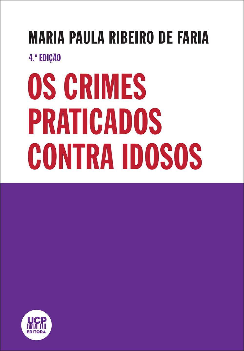 OS CRIMES PRATICADOS CONTRA IDOSOS - 4ª edição OS CRIMES PRATICADOS CONTRA IDOSOS - 4ª edição