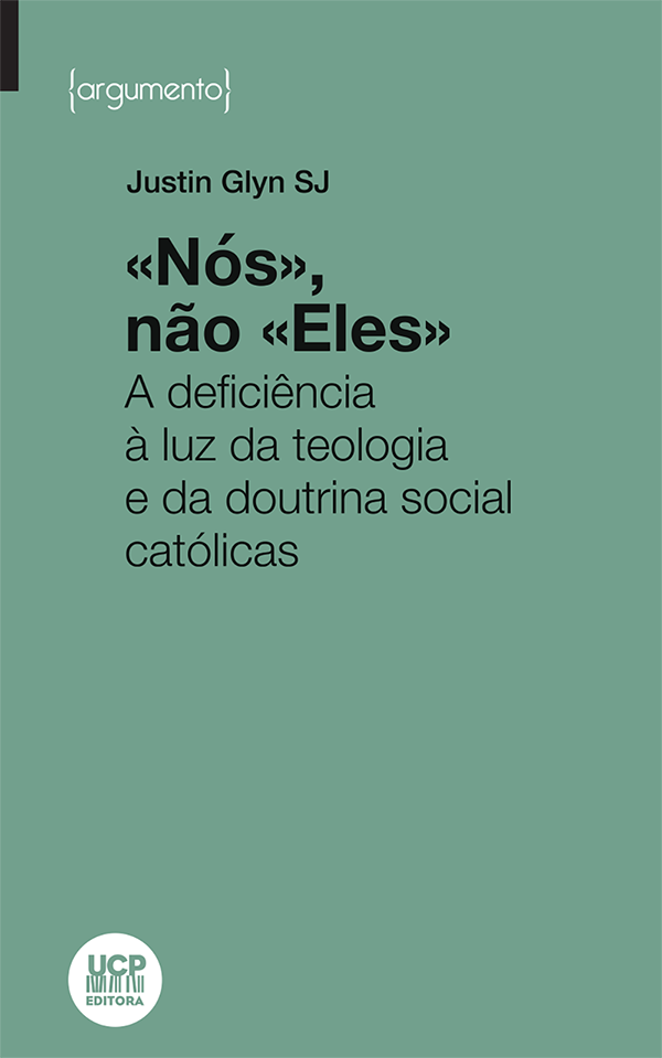 «NÓS», NÃO «ELES»  - A deficiência à luz da teologia e da doutrina social católicas