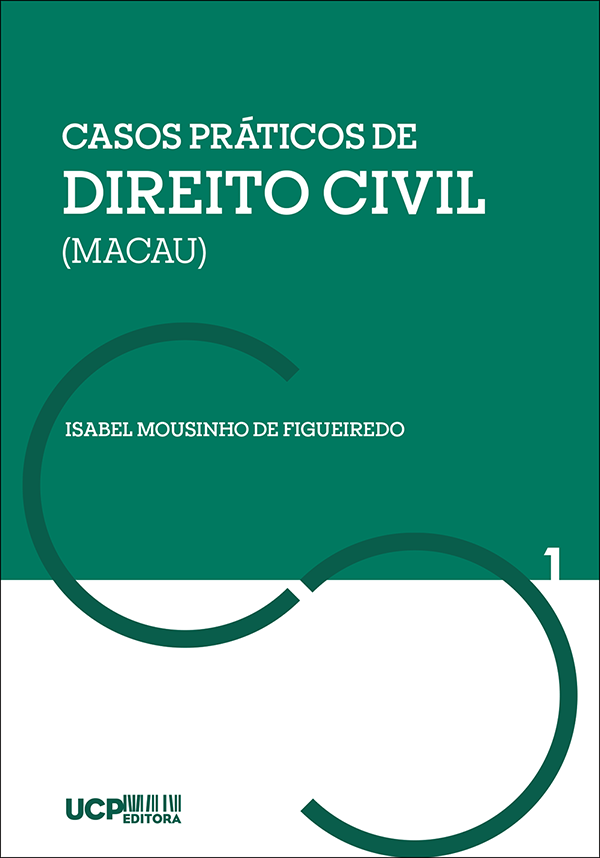 CASOS PRÁTICOS DE DIREITO CIVIL (MACAU) - Volume 1